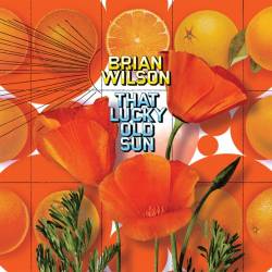 Brian Wilson : That Lucky Old Sun